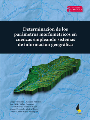 cover image of Determinación de los parámetros morfométricos en cuencas empleando Sistemas de Información Geográfica